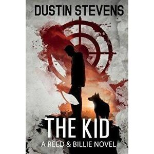 The Kid: A Suspense Thriller, Paperback - Dustin Stevens imagine
