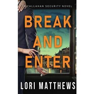 Break and Enter, Paperback - Lori Matthews imagine