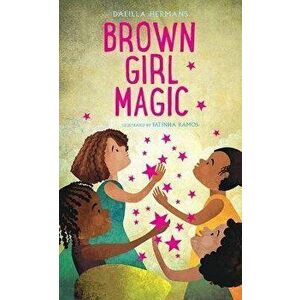 Brown Girl Magic, Hardcover - Dalilla Hermans imagine