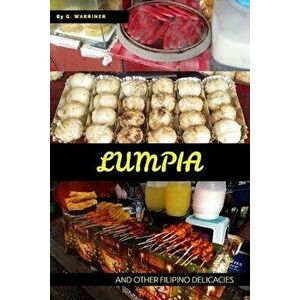 Lumpia: and Other Filipino Snacks, Paperback - George Warrinerthis imagine