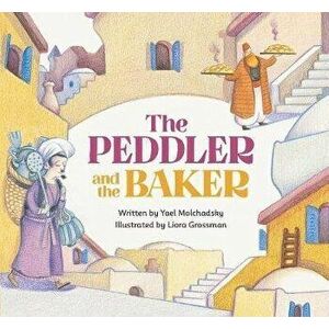 Peddler and the Baker, Paperback - Yael Molchadsky imagine