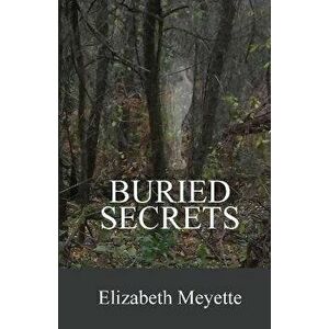 Buried Secrets: Sequel to the The Cavanaugh House, Paperback - Elizabeth Meyette imagine