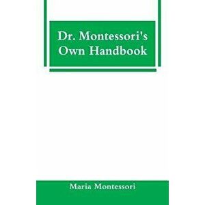 Dr. Montessori's Own Handbook, Paperback - Maria Montessori imagine