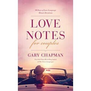 Love Notes for Couples: 90 Days of Love Language Minute Devotions, Paperback - Gary Chapman imagine
