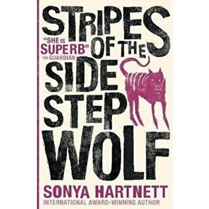 Stripes of the Sidestep Wolf, Paperback - Sonya Hartnett imagine