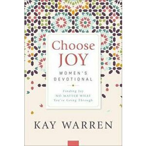 Choose Joy Women's Devotional: Finding Joy No Matter What You're Going Through, Hardcover - Kay Warren imagine