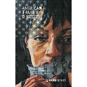 American Family: A Syndrome, Paperback - Nandi Comer imagine