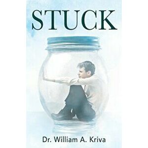 Stuck, Paperback - William a. Kriva imagine