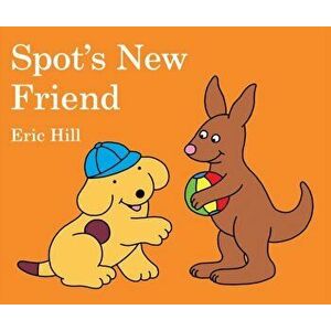 Spot's New Friend, Hardcover - Eric Hill imagine