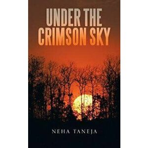 Under the Crimson Sky, Paperback - Neha Taneja imagine