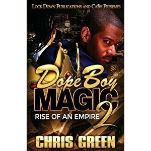 Dope Boy Magic 2: Rise of an Empire, Paperback - Chris Green imagine