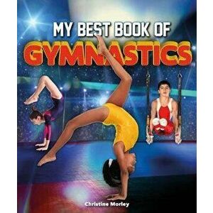 The Best Book of Gymnastics, Paperback - Christine Morley imagine