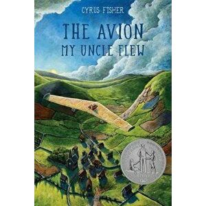 The Avion My Uncle Flew, Paperback - Cyrus Fisher imagine