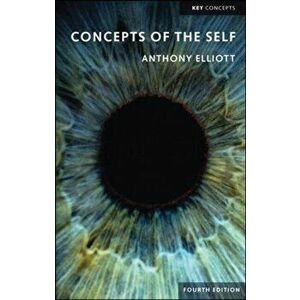 Concepts of the Self, Paperback - Anthony Elliott imagine