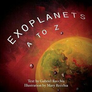 Exoplanets A to Z, Paperback - Mary Recchia imagine