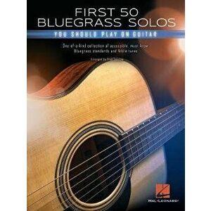 First 50 Bluegrass Solos You Should Play on Guitar, Paperback - Fred Sokolow imagine