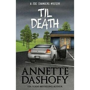 Til Death, Paperback - Annette Dashofy imagine