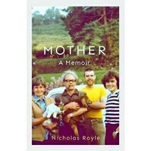 Mother: A Memoir, Paperback - Nicholas Royle imagine