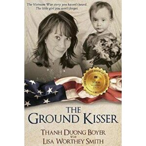 The Ground Kisser, Paperback - Lisa Worthey Smith imagine