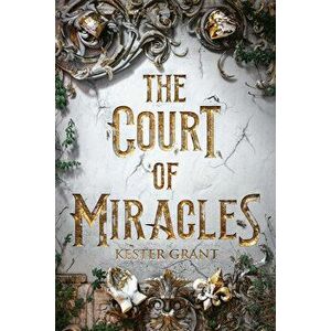 The Court of Miracles, Hardcover - Kester Grant imagine