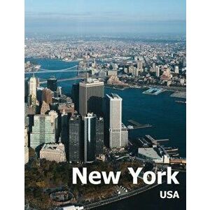 New York: Coffee Table Photography Travel Picture Book Album Of A Manhattan City In USA Country Large Size Photos Cover, Paperback - Amelia Boman imagine