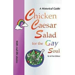 Chicken Caesar Salad for the Gay Soul, Paperback - La'von Gittens imagine