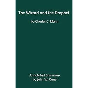 The Wizard and the Prophet: Annotated Summary, Paperback - John W. Cane imagine
