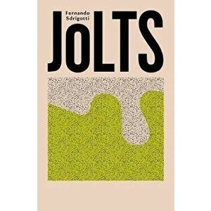 Jolts, Paperback - Fernando Sdrigotti imagine