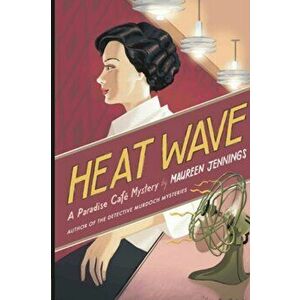 Heat Wave: A Paradise Cafe Mystery, Paperback - Maureen Jennings imagine