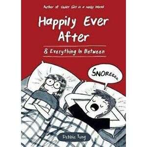Happily Ever After & Everything in Between, Hardcover - Debbie Tung imagine