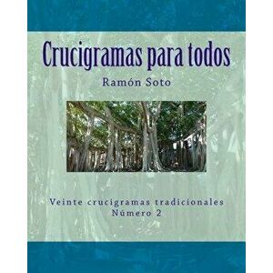 Crucigramas para todos: Veinte crucigramas tradicionales, Paperback - Ramon Soto imagine
