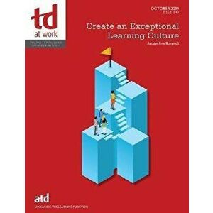 Create an Exceptional Learning Culture, Paperback - Jacque Burandt imagine
