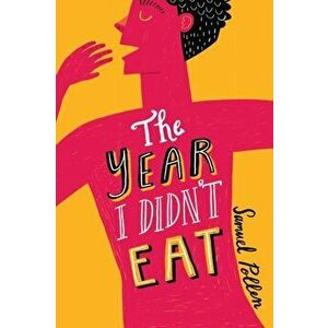 Year I Didn't Eat, Paperback - Samuel Pollen imagine