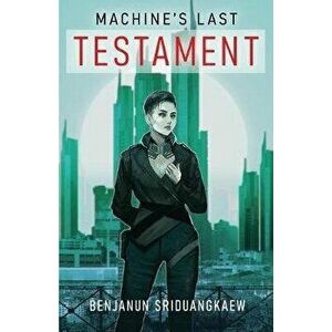 Machine's Last Testament, Paperback - Benjanun Sriduangkaew imagine