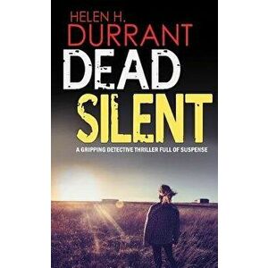 DEAD SILENT a gripping detective thriller full of suspense, Paperback - Helen H. Durrant imagine