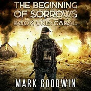 Cabal: An Apocalyptic End Times Thriller, Paperback - Mark Goodwin imagine