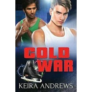 Cold War: Figure Skating Gay Romance, Paperback - Keira Andrews imagine