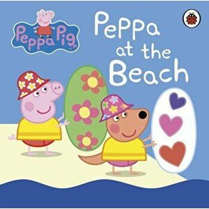 Peppa Pig: Peppa at the Beach, Board book - *** imagine
