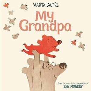 My Grandpa, Paperback - Marta Altes imagine