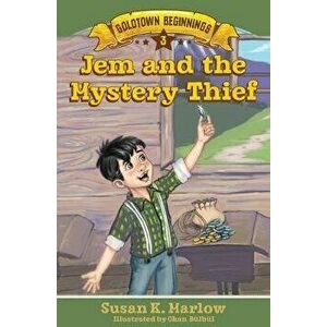 Jem and the Mystery Thief, Paperback - Susan K. Marlow imagine
