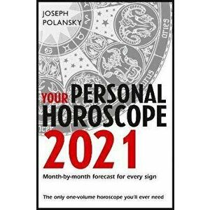 Your Personal Horoscope 2021, Paperback - Joseph Polansky imagine
