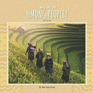 Who are the Hmong People?, Paperback - Kha Yang Xiong imagine