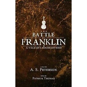 The Battle of Franklin, Paperback - A. S. Peterson imagine
