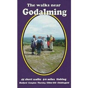 walks near Godalming. 44 short walks 4-6 miles linking Shalford Compton Thursley Gibbet Hill Chiddingfold, Paperback - Bill Andrews imagine