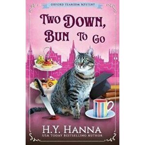 Two Down, Bun to Go: The Oxford Tearoom Mysteries - Book 3, Paperback - H. y. Hanna imagine