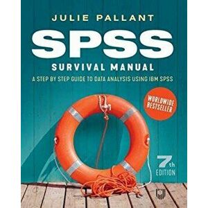SPSS Survival Manual: A Step by Step Guide to Data Analysis using IBM SPSS, Paperback - Julie Pallant imagine