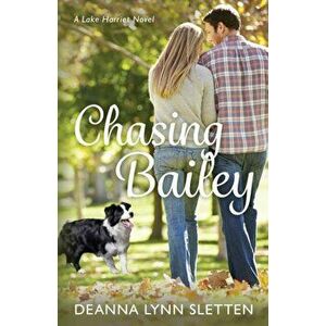Chasing Bailey: A Lake Harriet Novel, Paperback - Deanna Lynn Sletten imagine