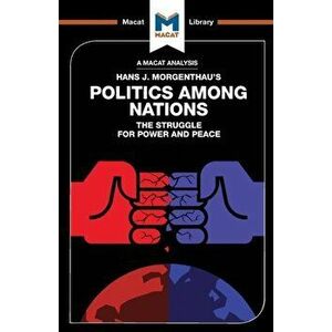 An Analysis of Hans J. Morgenthau's Politics Among Nations, Paperback - Ramon Pacheco Pardo imagine