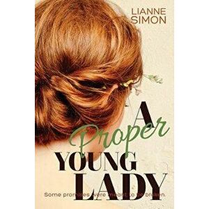 A Proper Young Lady, Paperback - Lianne Simon imagine