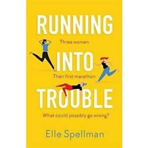 Running into Trouble, Paperback - Elle Spellman imagine